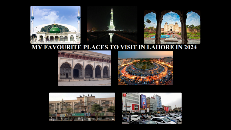 MY FAVOURITE PLACES TO VISIT IN LAHORE IN 2024