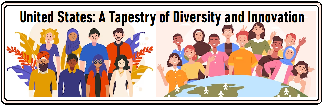 United States: A Tapestry of Diversity and Innovation
