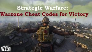 Strategic Warfare: Warzone Cheat Codes for Victory