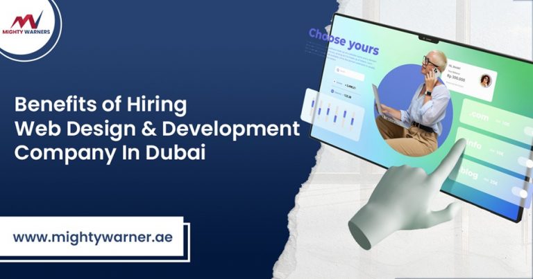 Benefits of Hiring Web Design & Development Company in Dubai
