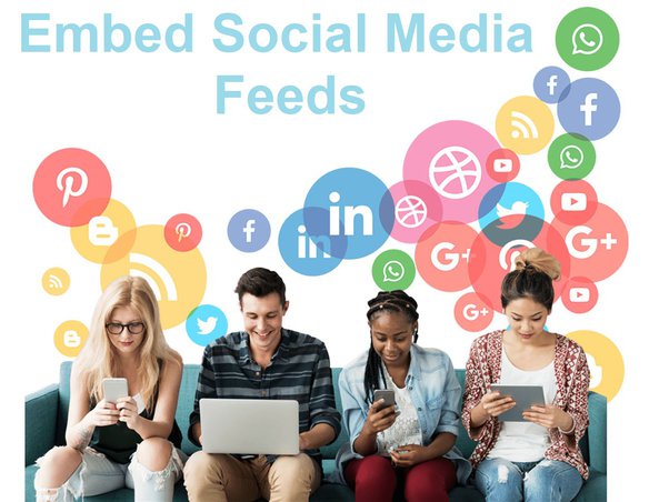 6 Amazing Advantages Of Embedding Social Media Feeds For Your Business