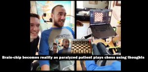 Brain-chip becomes reality as paralyzed patient plays chess using thoughts