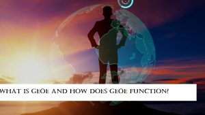 What is Geöe and how does Geöe Function?