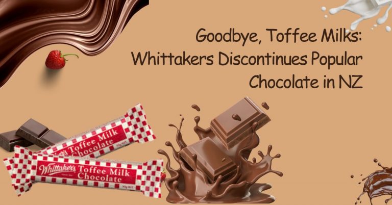 Goodbye, Toffee Milks: Whittakers Discontinues Popular Chocolate in NZ