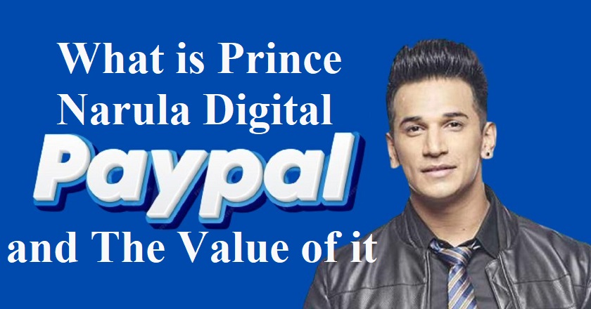 What is Prince Narula Digital Paypal and The Value of it