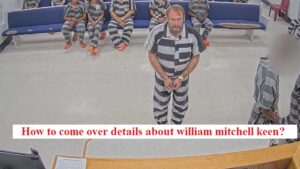 How to come over details about william mitchell keen