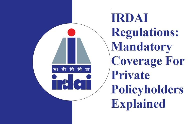 IRDAI regulations: Mandatory coverage for private policyholders explained