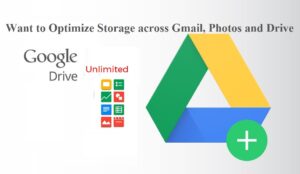 Want to Optimize Storage across Gmail, Photos and Drive