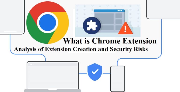 What is Chrome Extension – Analysis of Extension Creation and Security Risks