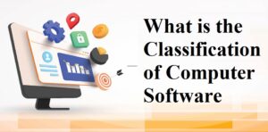 What is the Classification of Computer Software