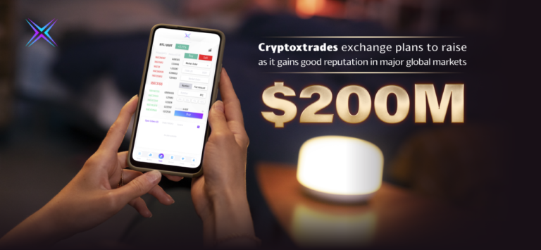 CryptoxTrades Exchange Plans to Raise $200 Million Amid Strong Global Market Reputation